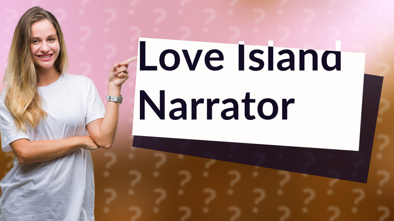 Love Island Narrator
