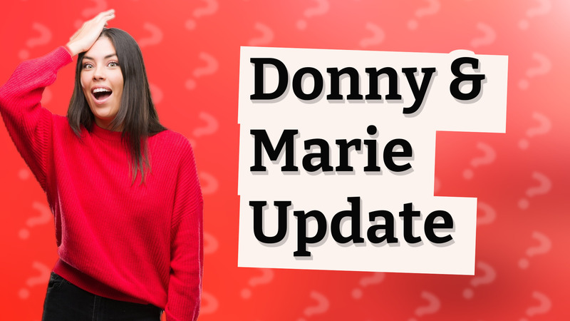 Donny & Marie Update