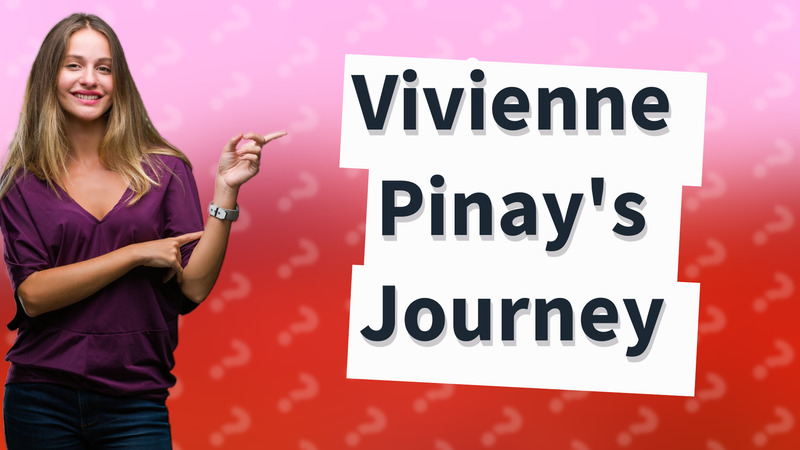 Vivienne Pinay's Journey