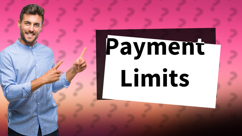 Payment Limits