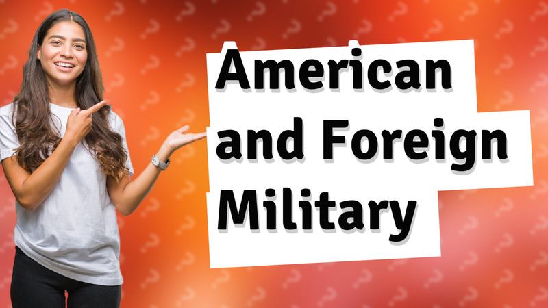 American and Foreign Military