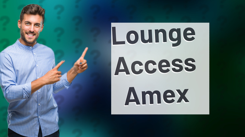 Lounge Access Amex