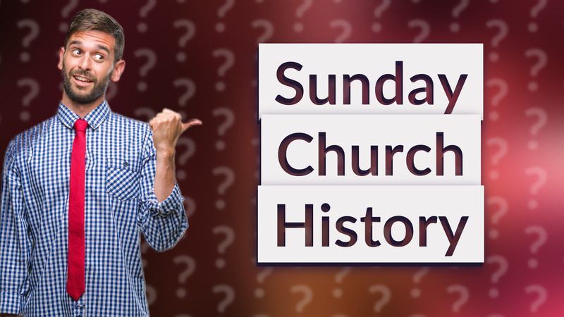 Sunday Church History