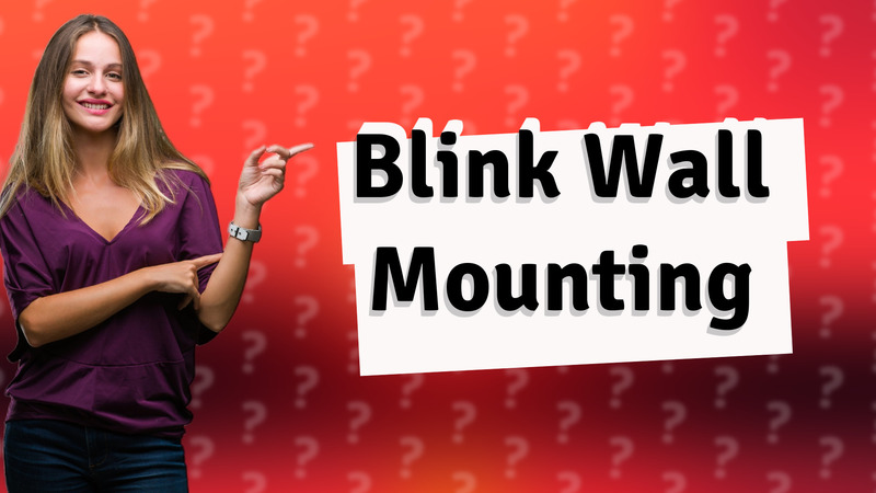Blink Wall Mounting