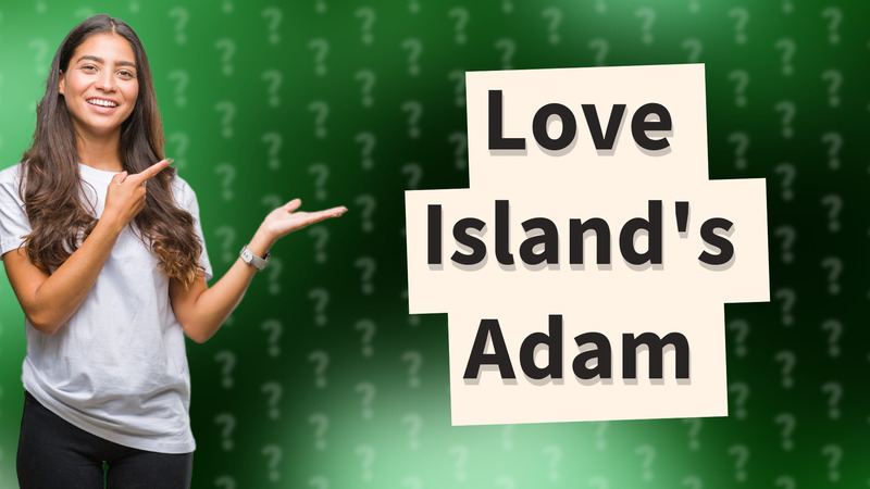 Love Island's Adam