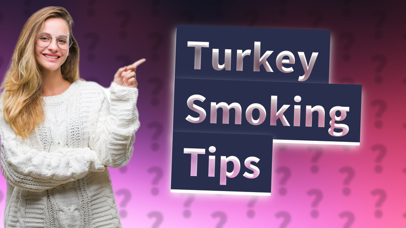 Turkey Smoking Tips