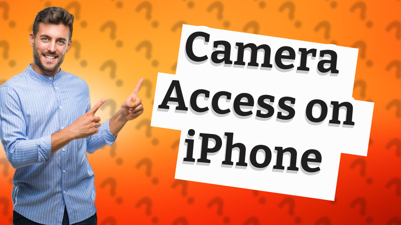 Camera Access on iPhone