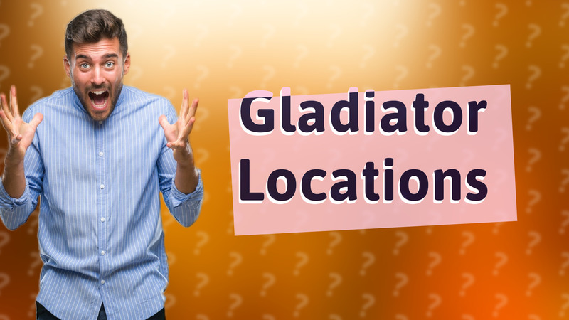 Gladiator Locations