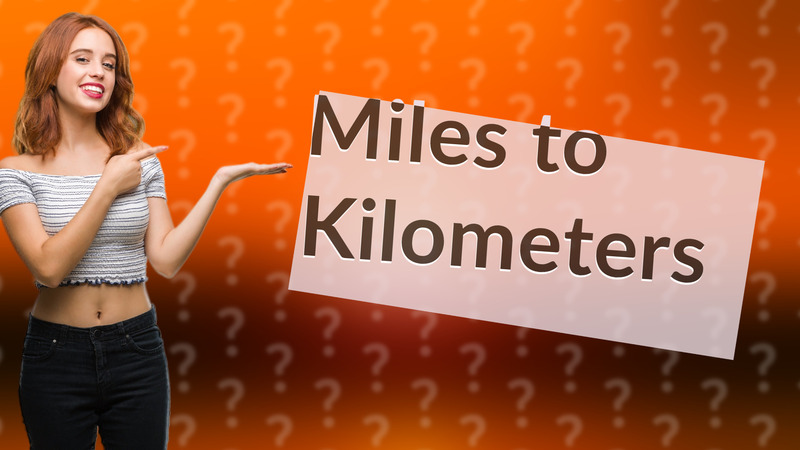 Miles to Kilometers