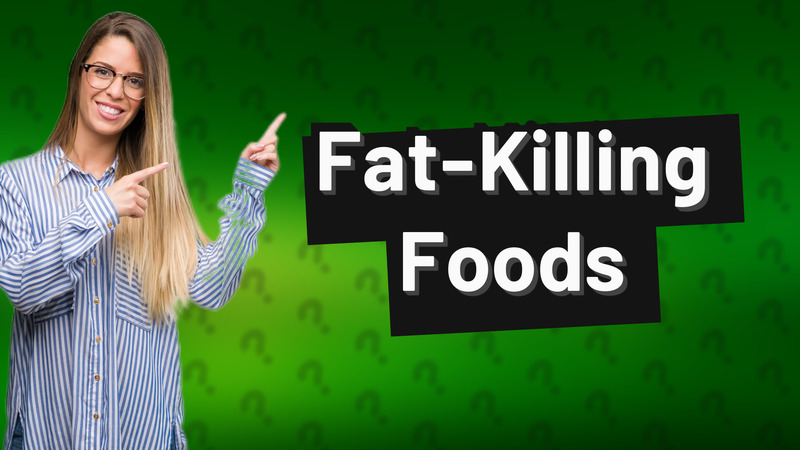 Fat-Killing Foods