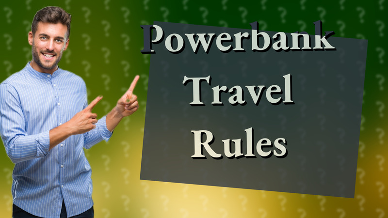 Powerbank Travel Rules