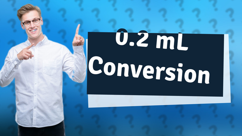 0.2 mL Conversion