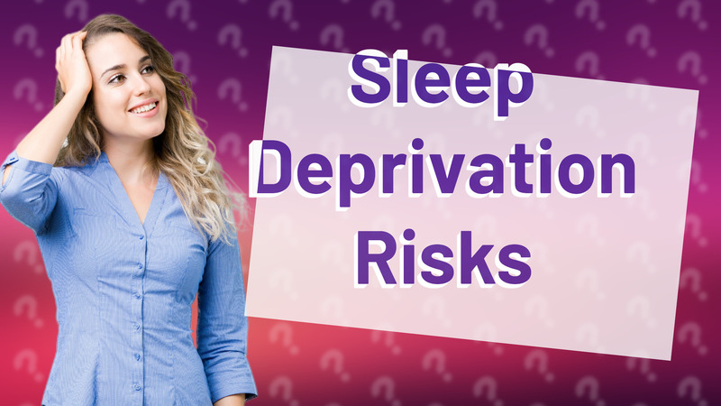 Sleep Deprivation Risks