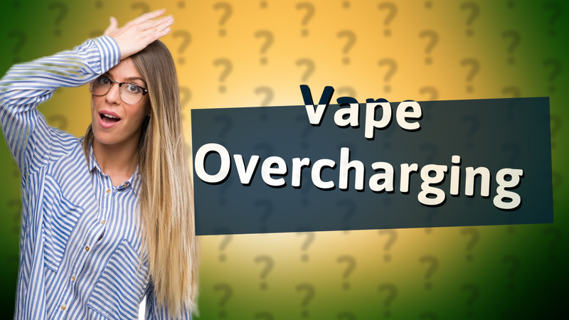 Vape Overcharging