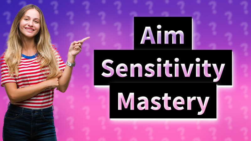 Aim Sensitivity Mastery
