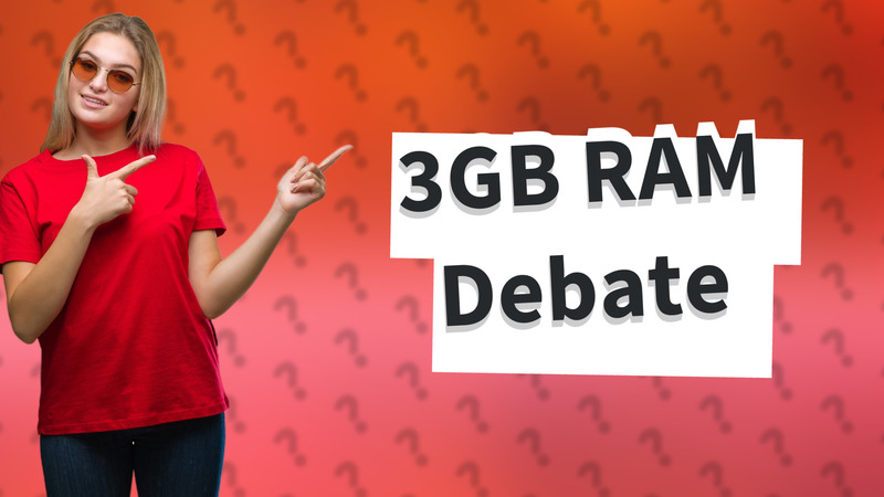 3GB RAM Debate