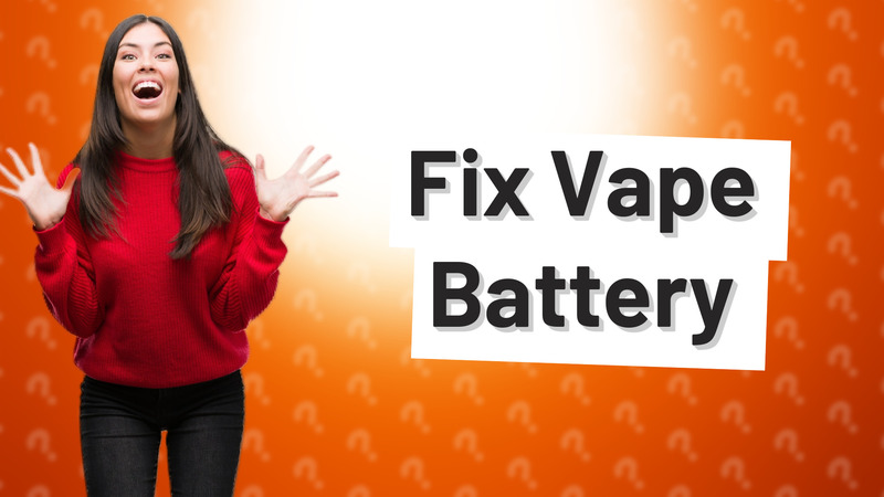 Fix Vape Battery
