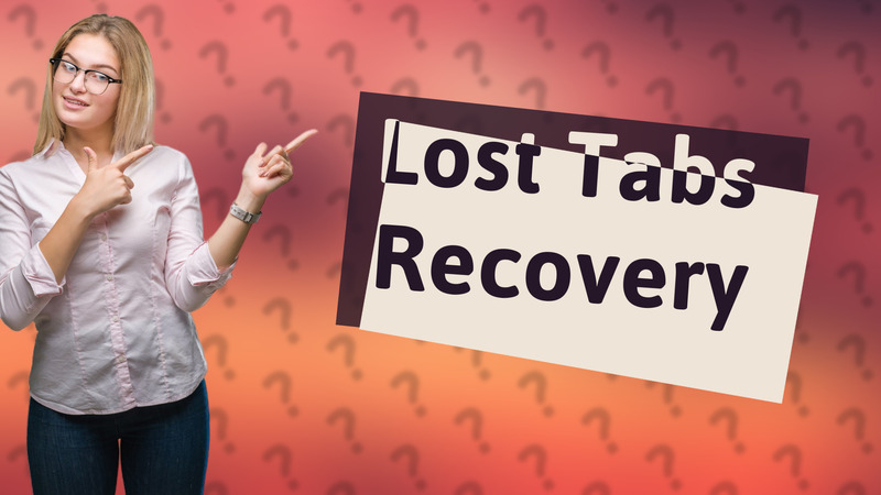 Lost Tabs Recovery