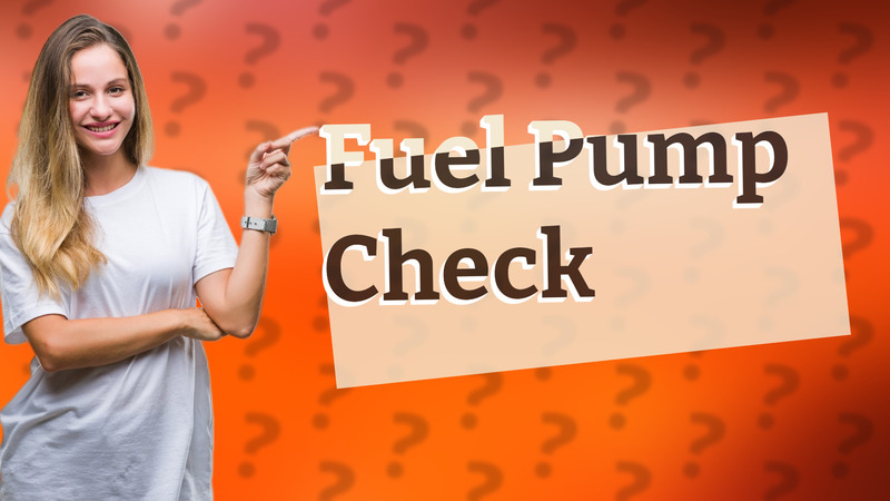 Fuel Pump Check