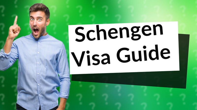 Schengen Visa Guide