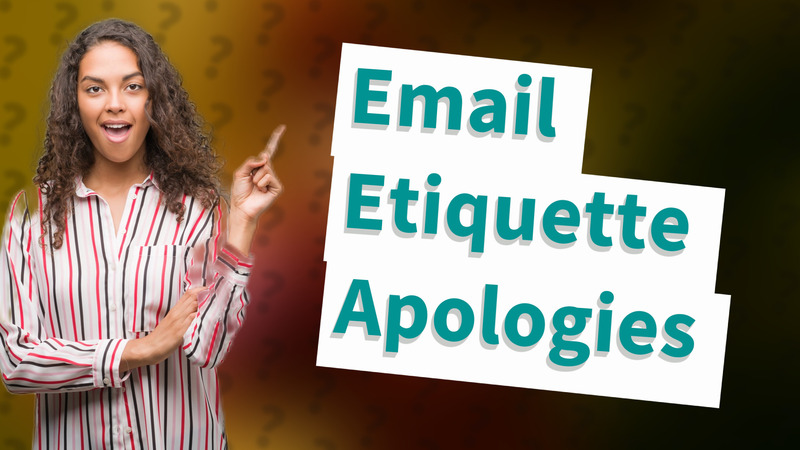 Email Etiquette Apologies