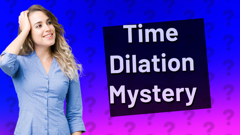 Time Dilation Mystery