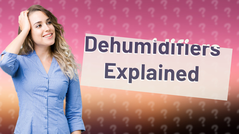 Dehumidifiers Explained