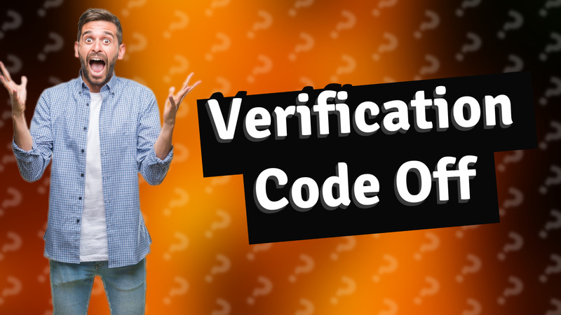 Verification Code Off