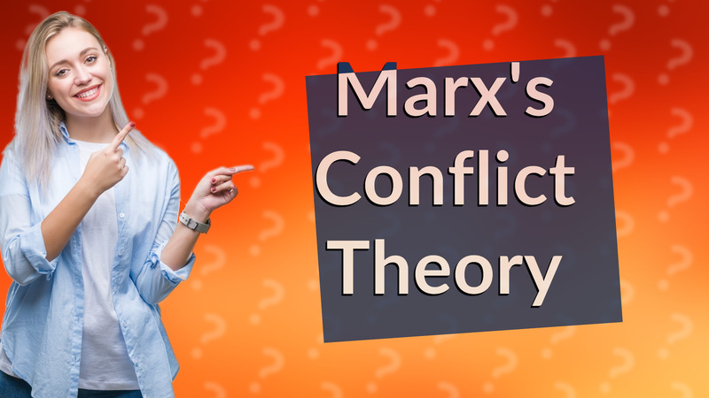 Marx's Conflict Theory
