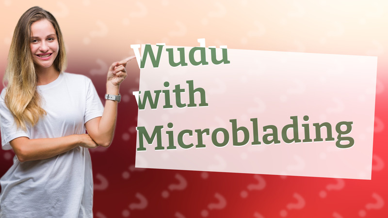 Wudu with Microblading