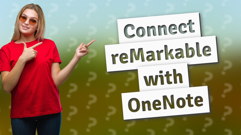 Connect reMarkable with OneNote