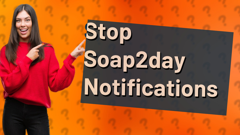 Stop Soap2day Notifications