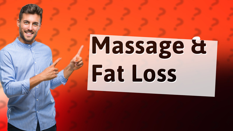 Massage & Fat Loss