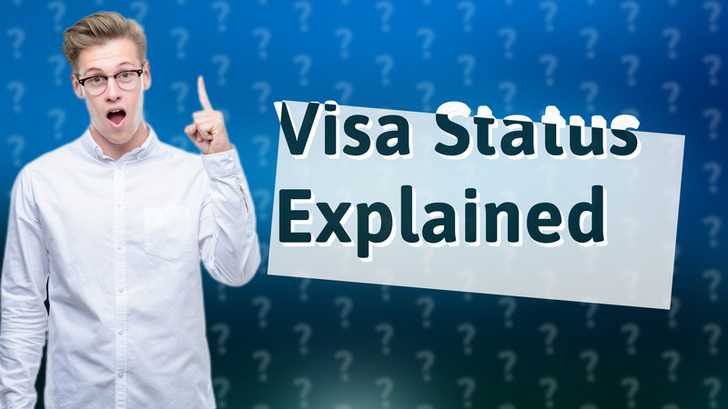 Visa Status Explained