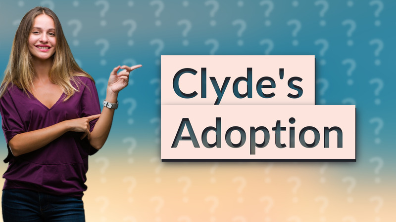 Clyde's Adoption