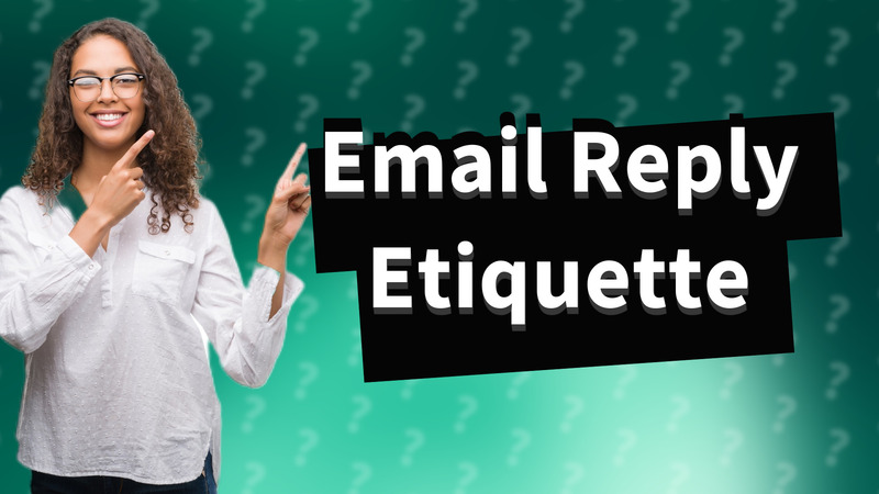 Email Reply Etiquette