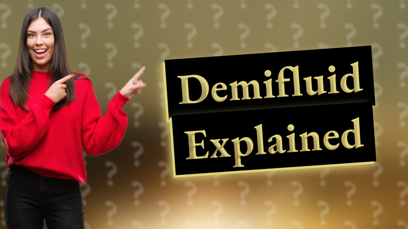 Demifluid Explained