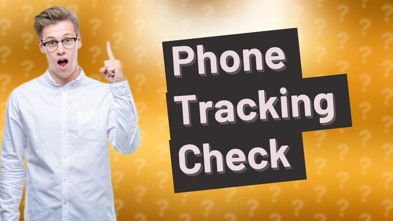 Phone Tracking Check