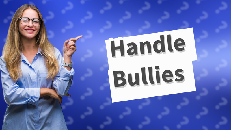 Handle Bullies