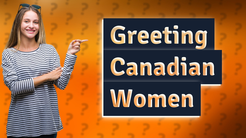 Greeting Canadian Women