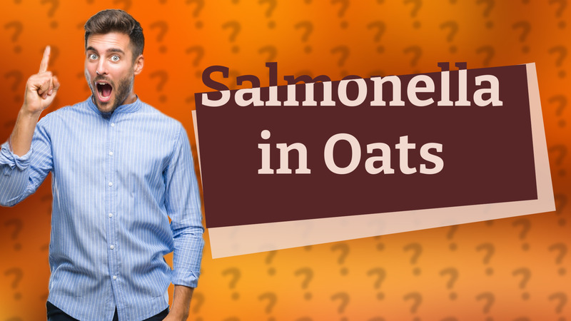 Salmonella in Oats