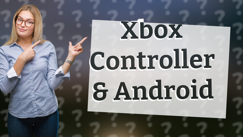 Xbox Controller & Android