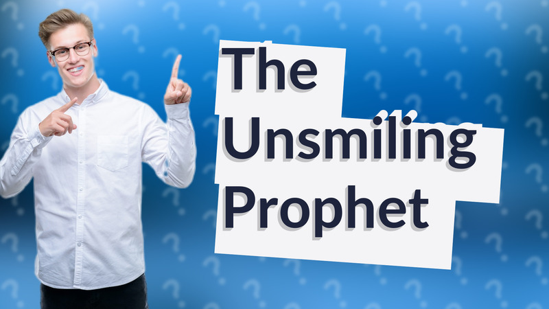The Unsmiling Prophet