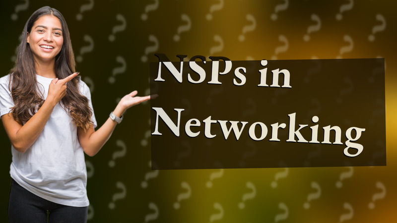NSPs in Networking