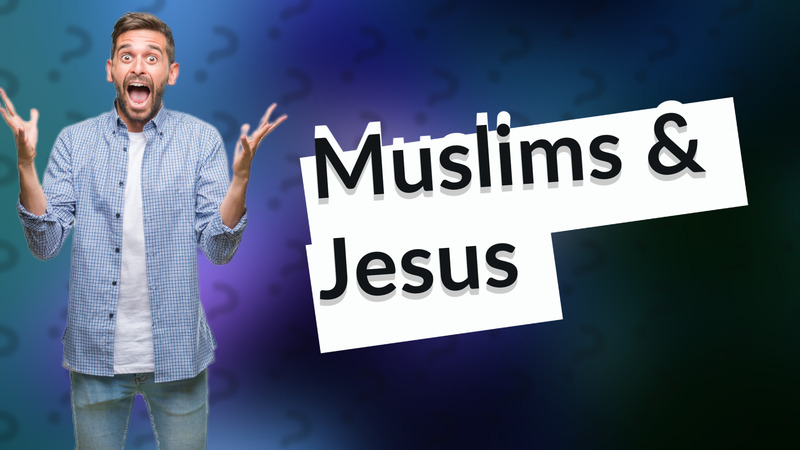Muslims & Jesus