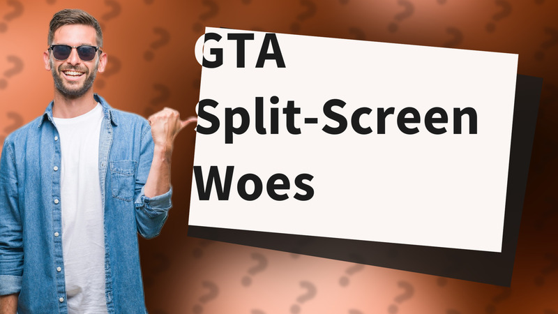 GTA Split-Screen Woes