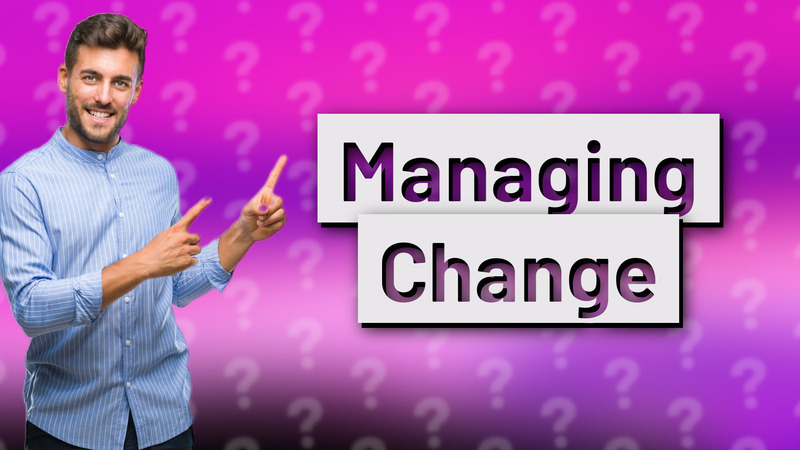 Managing Change