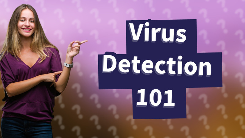 Virus Detection 101