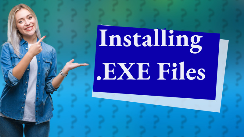 Installing .EXE Files