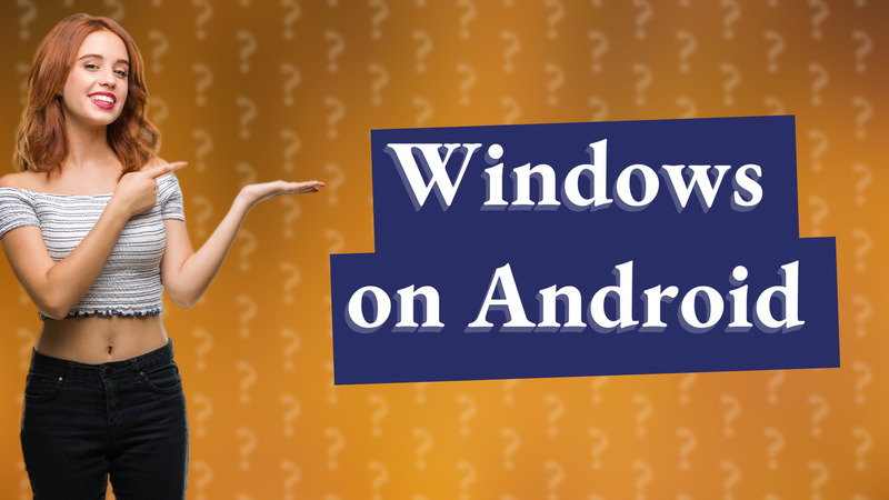 Windows on Android
